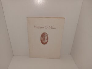 Mother O’Mine (3rd Edition) (1925) ~ Compiled and Published by William A. Morton