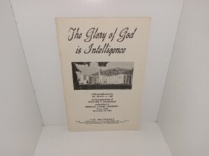 The Messenger: Vol. 20, No. 10, Brigham Young University, Provo, Utah, October, 1946: The glory of God is Intelligence (1946) ~ Address Delivered by Dr. Edwin A. Lee