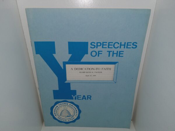 Speeches of the Year: A Dedication-To Faith: Brigahm Young University, Provo, Utah (1969) ~ by Elder Boyd K. Packer