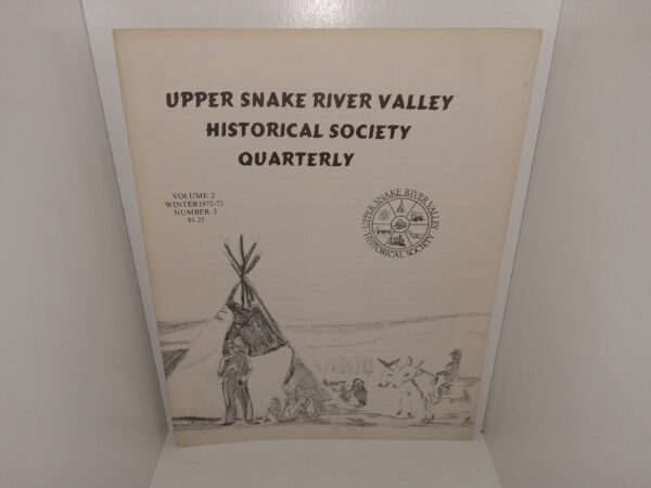 Upper Snake River Valley historical Society: Vol. 2, No. 3, Winter 1972-73 (1973)