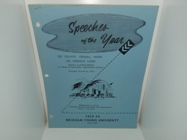 Speeches of the Year: The College Assembly Period and Christian Living: 1953-54, Brigham Young University, Provo, Utah (1954) ~ by Henry Aldous Dixon