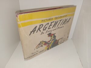 Pictured Geography Argentina: In Story and Picture (1943) ~ Story by Arguerite Henry, and Pictures by Kurt Wiese