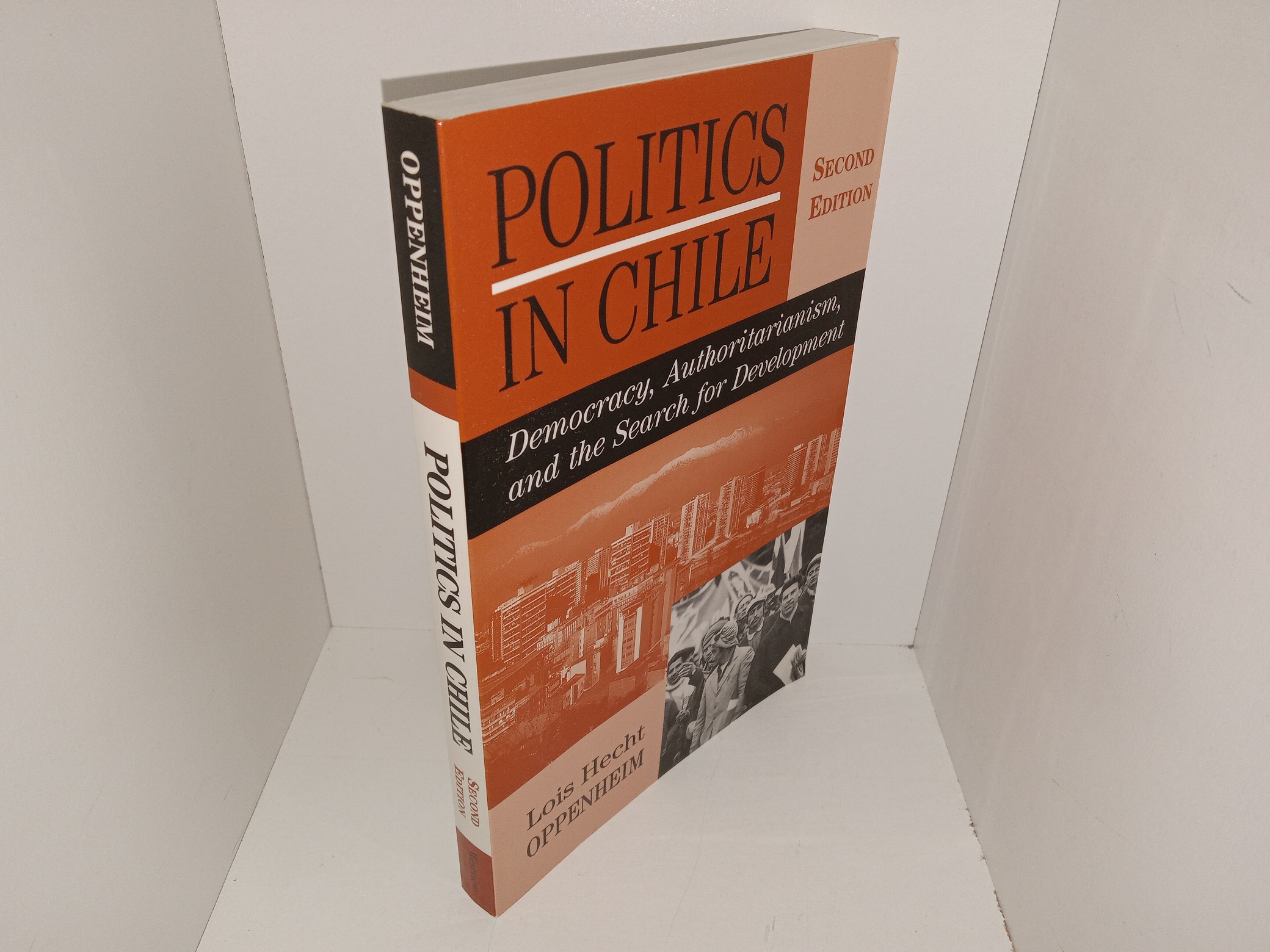 Politics in Chile: Democracy, Authoritarianism, and the Search for Development (2nd Edition) (1999) ~ by Lois Hecht Oppenheim