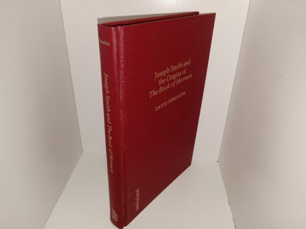 Joseph Smith and the Origins of The Book of Mormon (1985) ~ by David Persuitte