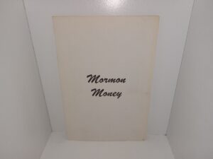 Mormon Money (Unknown Publishing Date) ~ Unknown Author