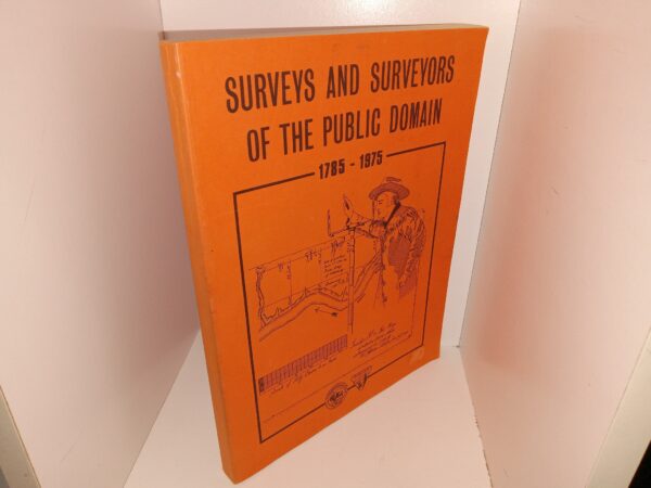 Surveys and Surveyors of the Public Domain: 1785-1975 (Unknown Publishing Date) ~ by Lola Cazier