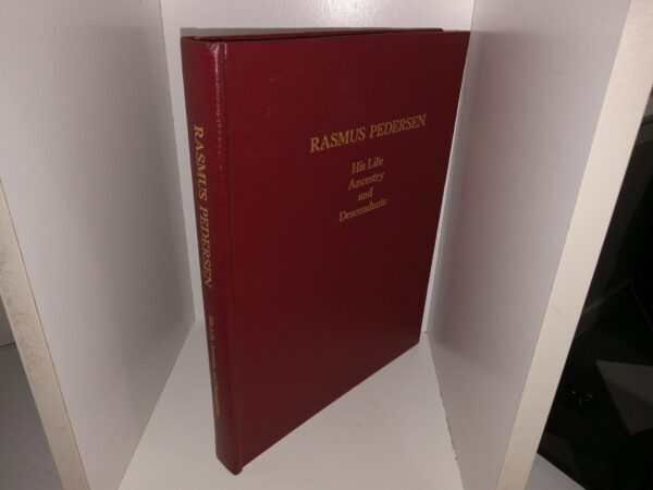 Rasmus Pedersen: His Life, Ancestry, and Descendants (1989) ~ Compiled by Virgil V. Peterson, Wesley N. Peterson, and Marlene Peterson Fisher