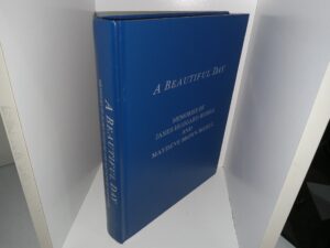 A Beautiful Day: Memories of James Huggard and Maydene Brown Bodell (2007) ~ Compiled and Edited by Pamela Bodell Hicks