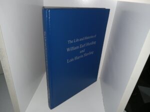 The Life and Histories of William Earl Harding and Lois Harris Harding (Unknown Publishing Date) ~ Compiled by Lois Harris Harding, and Cindy Dye