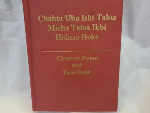 Choctaw Hymn and Tunebook-Hardcover no dj-2017