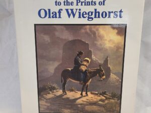 A Collector’s Guide to the Prints of Olaf Wieghorst-Signed by author-hardcover with dust-jacket-2000