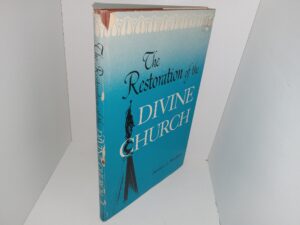The Restoration of the Divine Church (1960) ~ by James L. Barker
