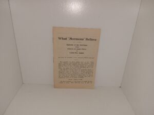 What “Mormons” Believe: epitome of the Doctrines of the Church of Jesus Christ of Latter-day Saints (Pamphlet) (Unknown Author) ~ by Chas. W. Penrose, of the council