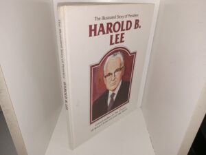 The Illustrated Story of President Harold B. Lee: Great Leaders of the Church of Jesus Christ of Latter-day Saints (1983) ~ by Lucille Reading, and Illustrated by B. Keith Christensen