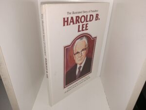 The Illustrated Story of President Harold B. Lee: Great Leaders of the Church of Jesus Christ of Latter-day Saints (1983) ~ by Lucille Reading, and Illustrated by B. Keith Christensen