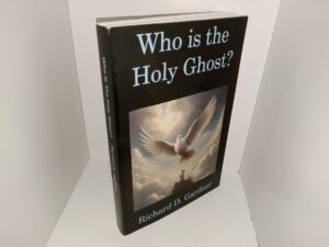 Who is the Holy Ghost?: Three Essays Exploring The Identity And Roles Of The Holy Ghost Especially In Sanctification And Sealing, His Place In The Godhead, Spirit, Spiritual Augmentation Via “Spiritual DNA,” And Related Topics (The Only Proof Copy) (Unbound) (2024) ~ by Richard D. Gardner