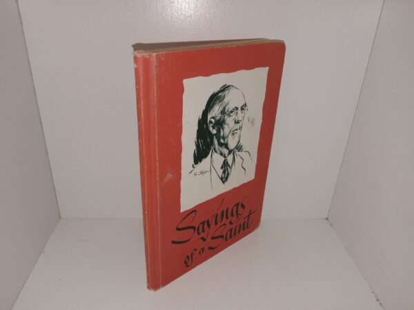 Sayings of a Saint (1951) ~ Selected by Alice K. Chase from the Sermons of George Albert Smith, Eighth President of the Church of Jesus Christ of Latter-day Saints