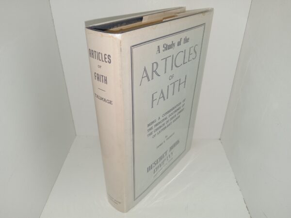 A Study of the Articles of Faith: Being a Consideration of The Principal Doctrines of The Church of Jesus Christ of Latter-day Saints (Extremely Rare Dust Jacket) (Almost Like New!) (1949) ~ by James E. Talmage