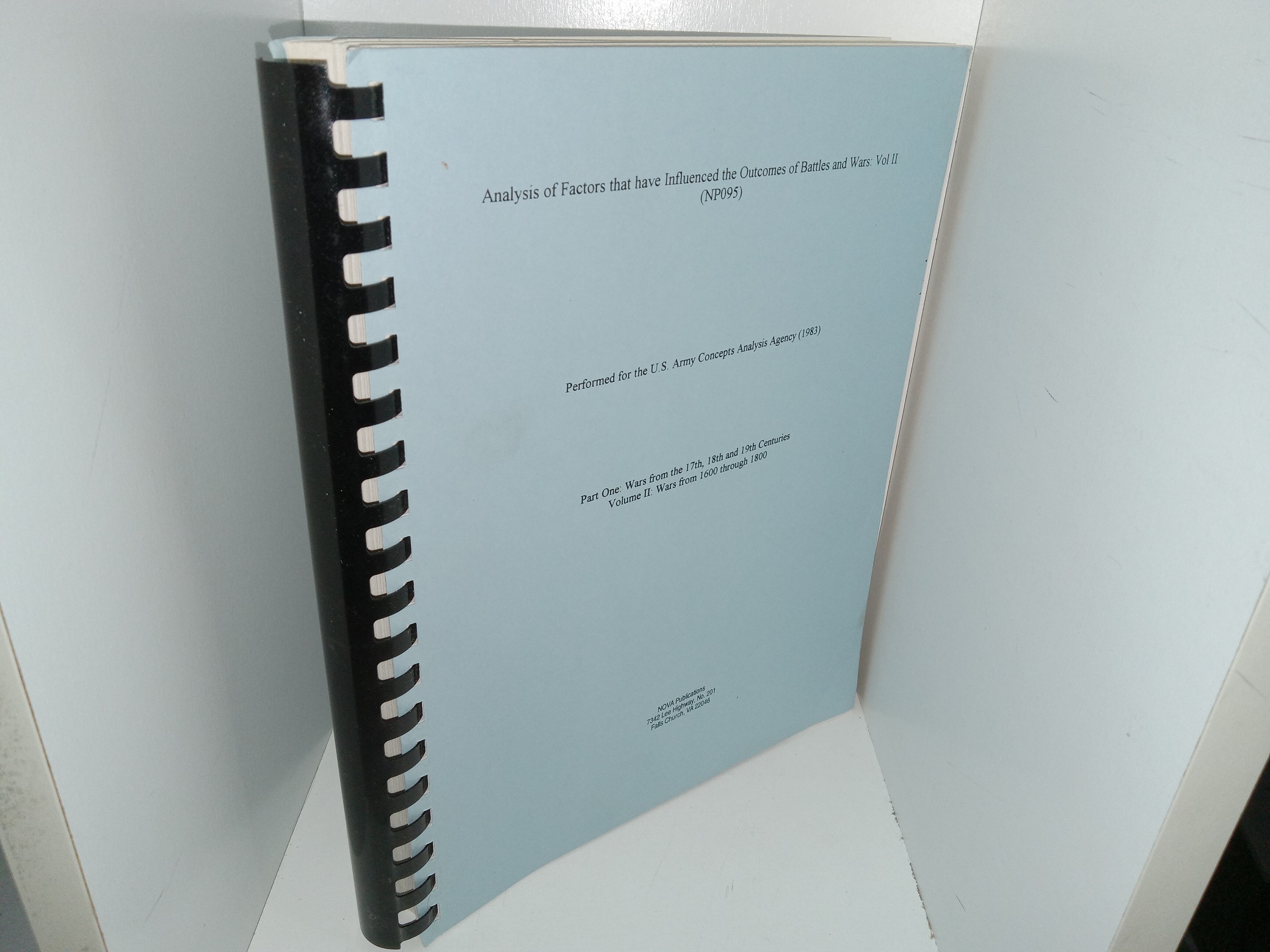 Analysis of Factors that have Influenced the Outcomes of Battles and Wars: Vol. II: Part One: Wars from the 17th, 18th and 19th Centuries: Vol: II: Wars from 1600 through 1800 (1983) ~ Unknown Authors