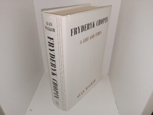 Fryderyk Chopin: A Life and Times (2018) ~ by Alan Walker