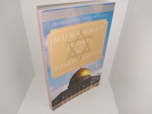 Muhammad, Judah & Joseph Smith: Ideologies in Conflict (2002) ~ by C. Reynolds Mackay