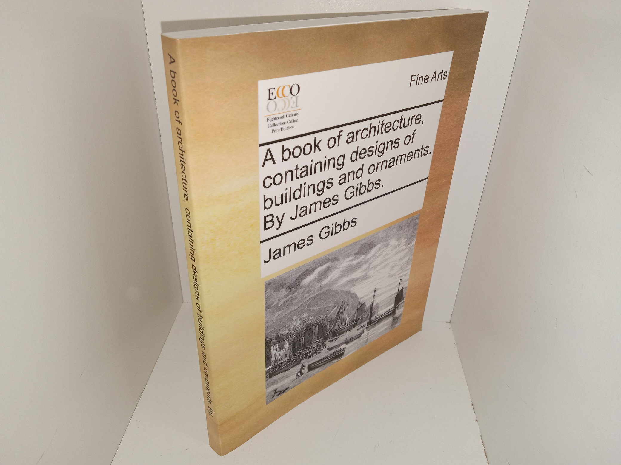 A Book of Architecture, Containing Designs of Building and Ornaments. By James Gibbs. (Unknown Publishing Date) ~ by James Gibbs