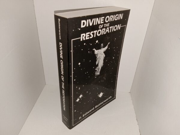 Divine Origin of the Restoration (1989) ~ by F. Edward Butterworth