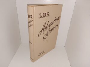 L.D.S. Adventure Stories (1962) ~ Compiled by Preston Nibley