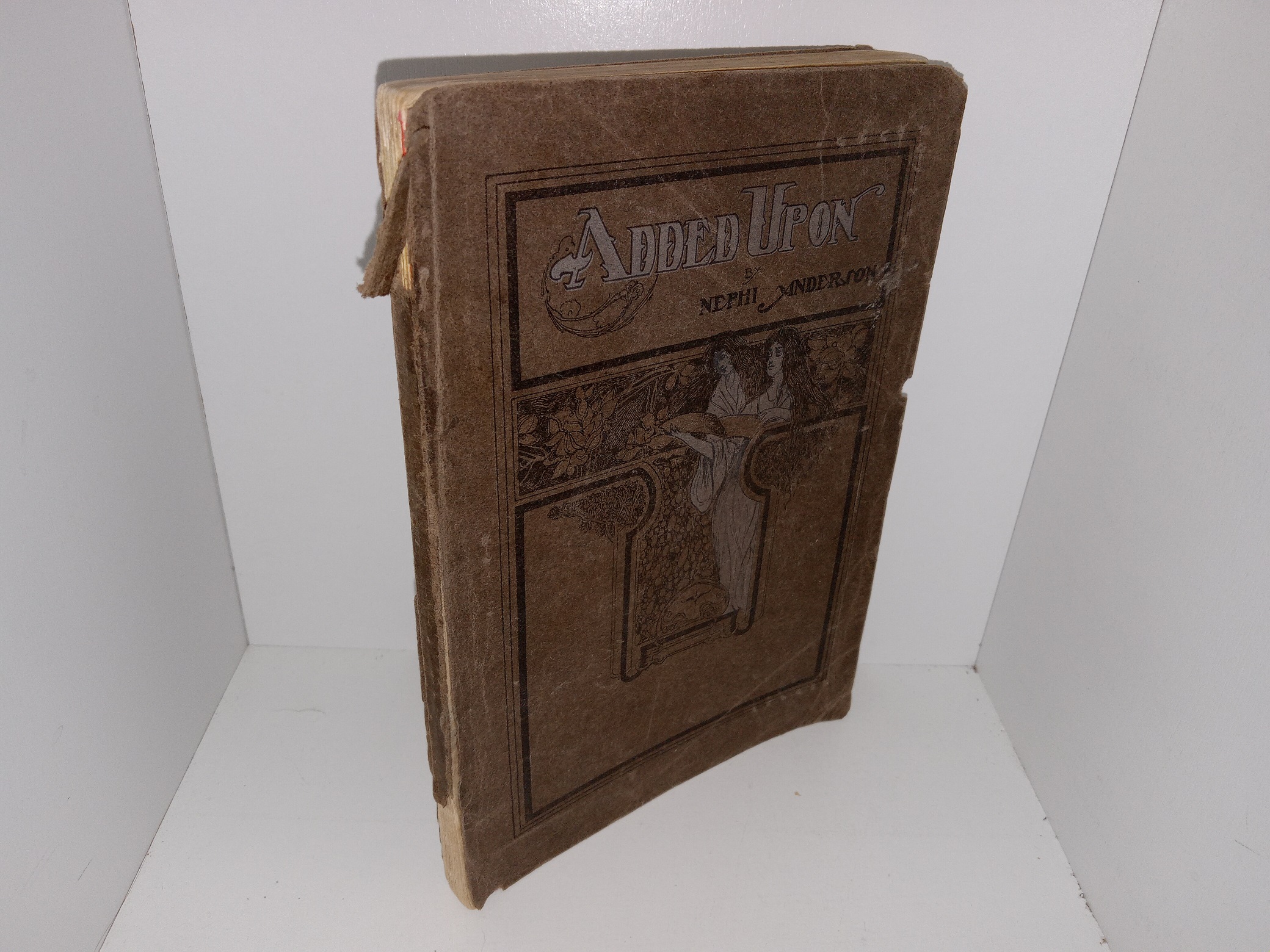 Added Upon (4th Edition) (1907) ~ by Nephi Anderson