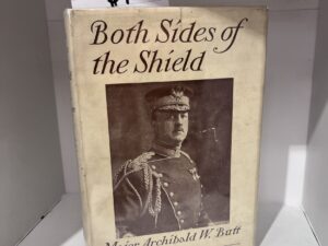 1912 – Both Sides of the Shield – Archibald W. Butt – Hardcover