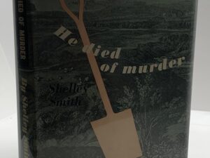 He Died of Murder (1947) by: Shelley Smith
