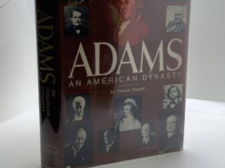 Adams An American Dynasty (1976) by: Francis Russell