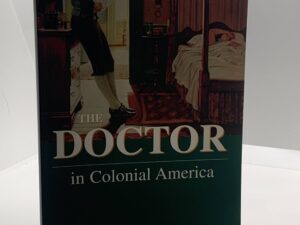 The Doctor in Colonial America (1998) by Dr. Zachary B. Friedenberg
