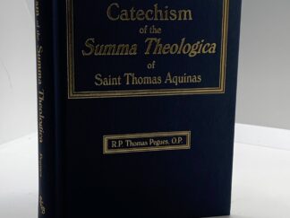Catechism of the Summa Theologica of Saint Thomas Aquinas by R.P Thomas Pegues