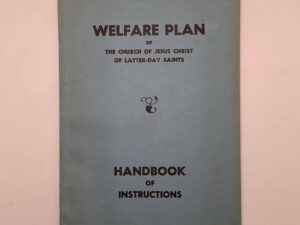 Welfare Plan of The Church of Jesus Christ of Latter-Day Saints – Handbook of Instructions (1952)