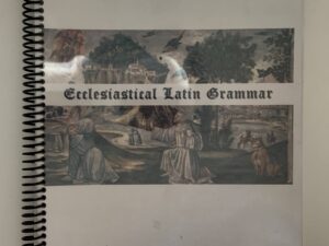 Ecclesiastical Latin Grammar – A Fourteen Week Course (2007) ~ by Br. Alexis Bugnolo