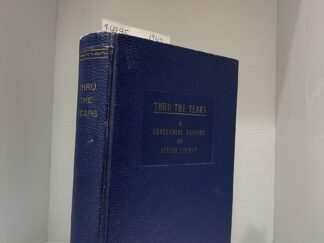 1947- Thru The Years A centennial History Of Sevier County- Sevier County Historical Committee- Hardback