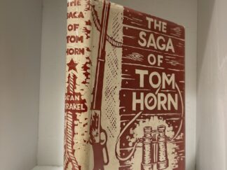 1954 - The Saga of Tom Horn (First Edition), Dean Krakel, Hardcover