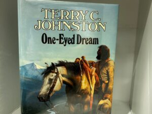 1988- One-Eyed Dream- Terry C. Johnston- Hard Cover, 1st edition Signed