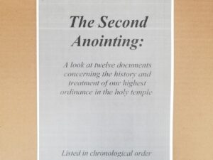 Stapled Paper:  The Second Anointing – A Look at twelve documents concerning the history and treatment of our highest ordinance in the holy temple