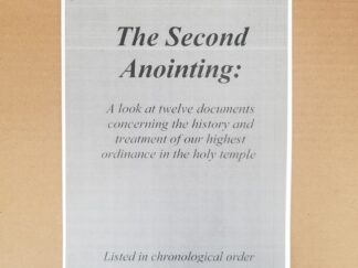Stapled Paper:  The Second Anointing - A Look at twelve documents concerning the history and treatment of our highest ordinance in the holy temple