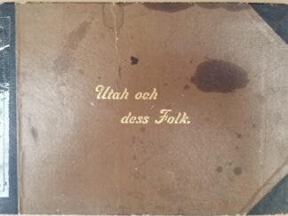 1900 --- Utah Ochdess Folk (Illlustrerad) Innehallande en beskrifning ofver Utah och Mormonismen... --- Janne M. Sjodahl --- Hardcover Book in Swedish