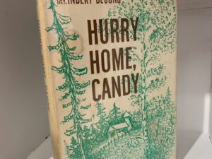 1953- Hurry Home, Candy- Meindert Dejong- Hard Cover- 1st Edition Out of print
