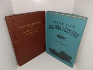 2 LDS Books Signed by Earl & Mabel Harmer: Some Suggestions for Latter-day Saint Missionaries / The Story of the Mormon Pioneers (See Details)
