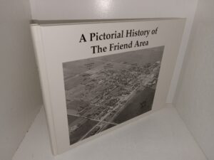 A Pictorial History of The Friend Area (Unknown Publishing Date) ~ Unknown Author