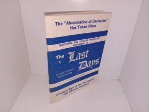 The “Abomination of Desolation” has Taken Place: Scriptural and Secular Prophecies Pertaining to The Last Days: Greatest Sign of the 2nd Advent Has Already Occurred (11th Edition, 2nd Printing) (1948) ~by Robert W. Smith