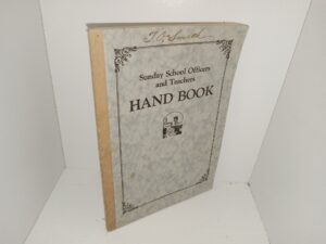Sunday School Officers and Teachers Hand Book (1928) ~ Unknown Author