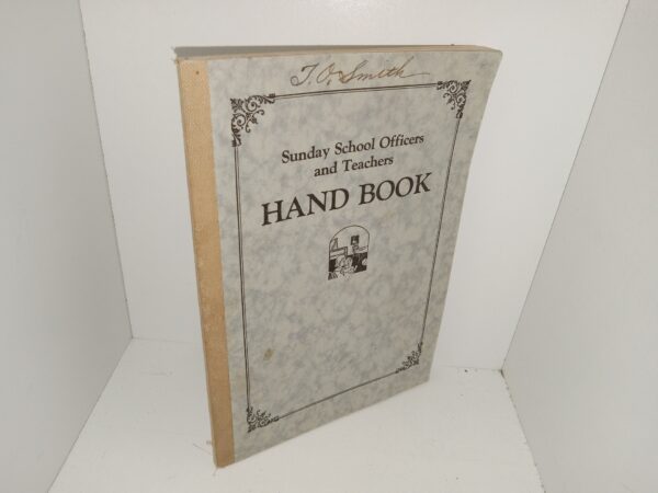 Sunday School Officers and Teachers Hand Book (1928) ~ Unknown Author