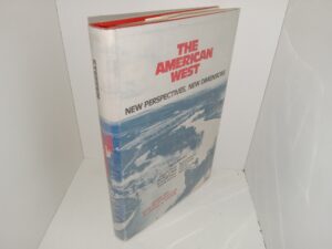 The American West: New Perspectives, New Dimensions (1979) ~ Edited and With an Introduction by Jerome O. Steffen
