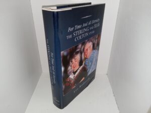 For Time And All Eternity: The Sterling and Ellie Colton Story (Signed by Sterling and Ellie) (2017) ~ by Lee Roderick